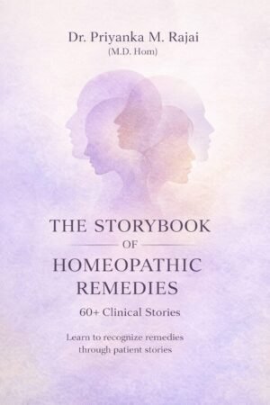 Storybook Of Homeopathic Remedies (Symptoms to soul Part 1 & 2)